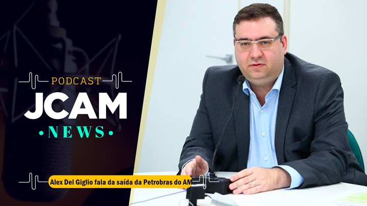 JCAM NEWS – Alex Del Giglio fala sobre saída da Petrobras
