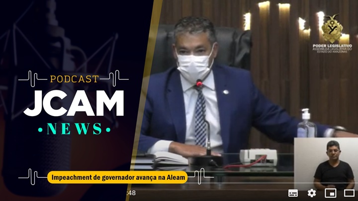 JCAM NEWS – Impeachment do governador Wilson Lima avança na Aleam