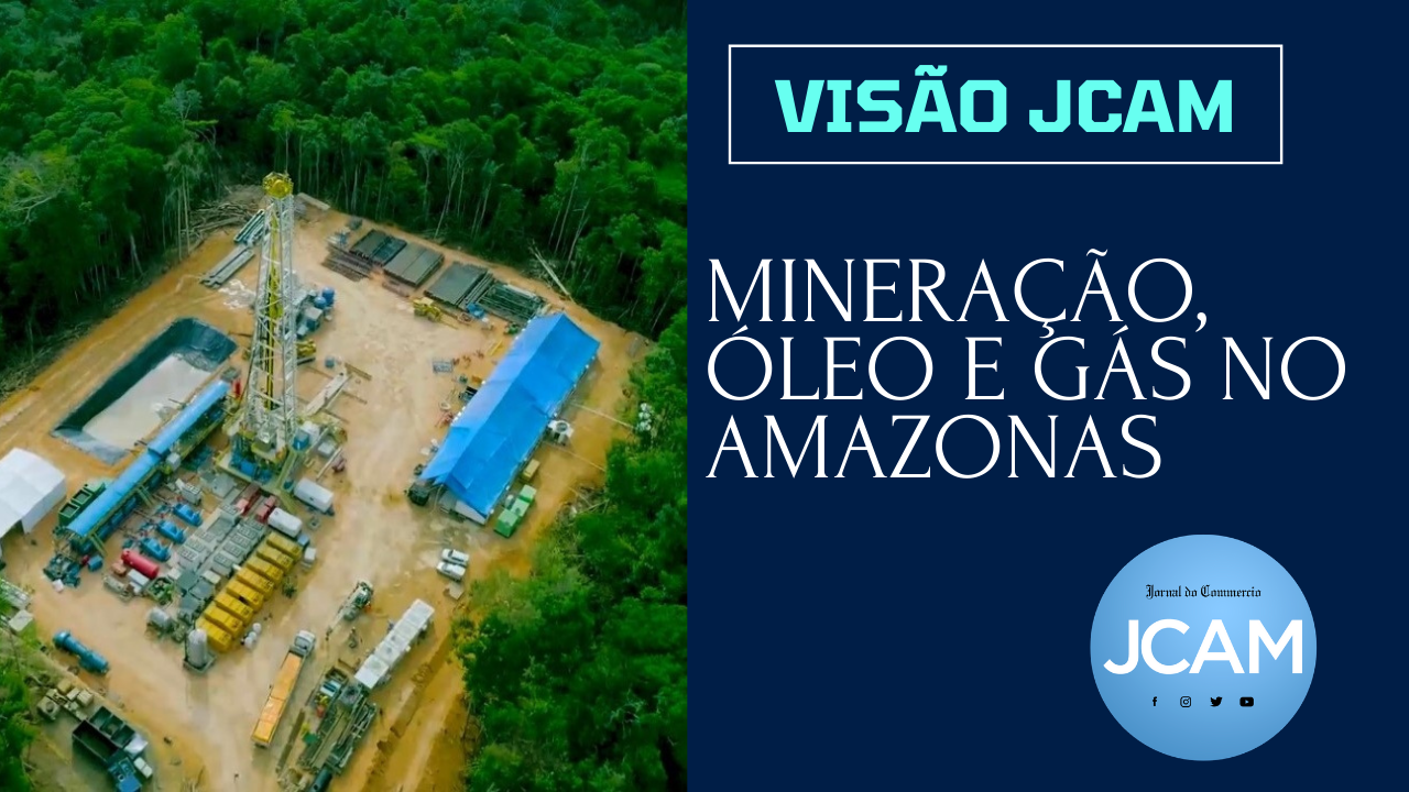 VISÃOJCAM – Um olhar amazônida – Mineração, óleo e gás